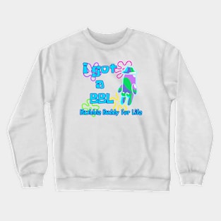 BBL-Bubble Buddy for Life Crewneck Sweatshirt